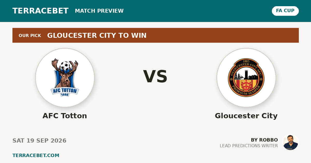 AFC Totton vs Gloucester City preview by Robbo for TerraceBet