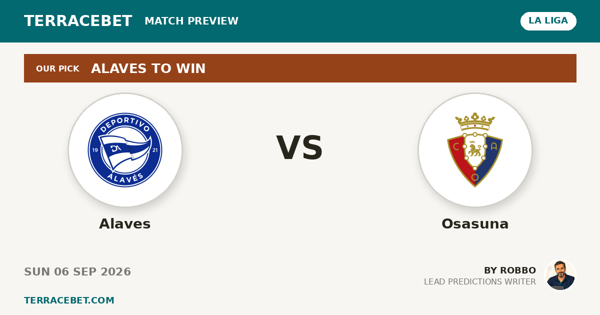 Alaves vs Osasuna preview by Robbo for TerraceBet