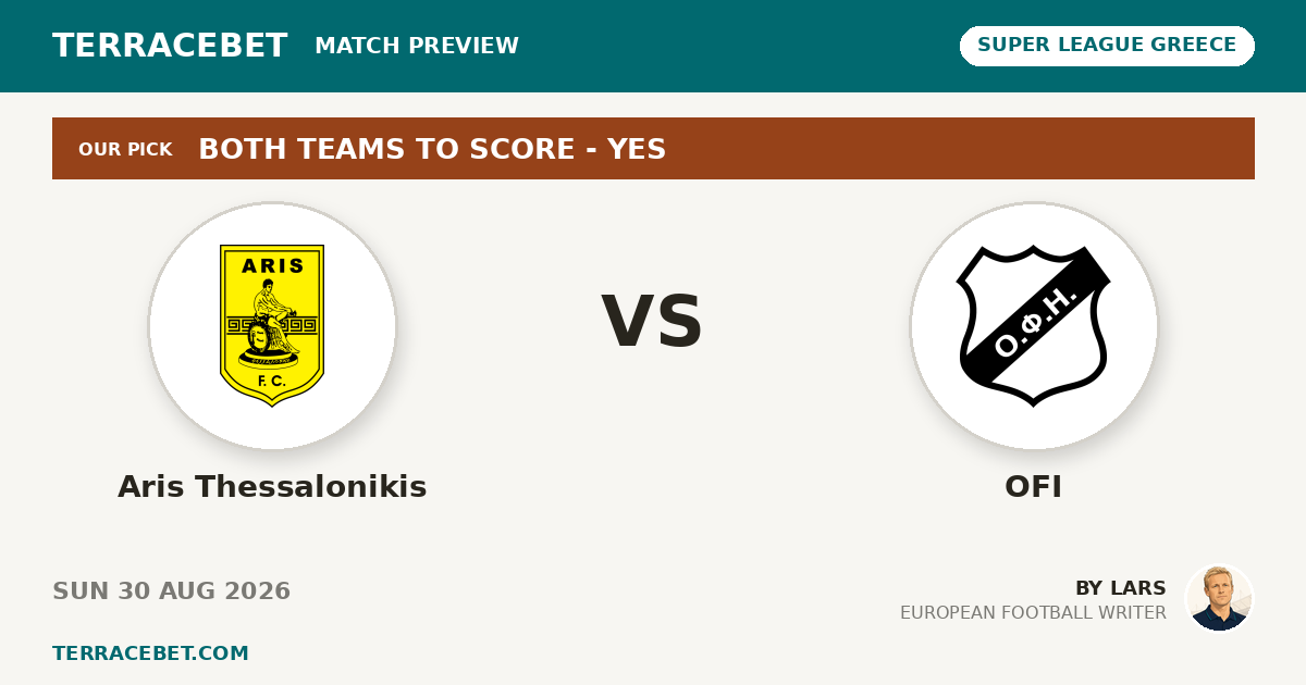 Aris Thessalonikis vs OFI preview by Lars for TerraceBet
