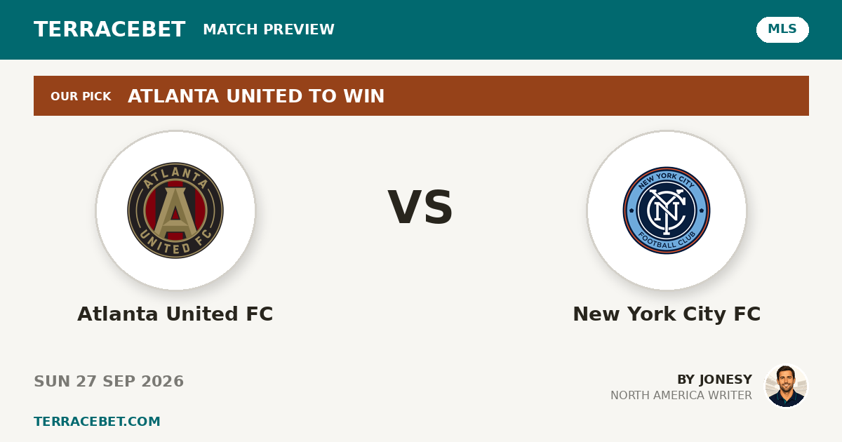 Atlanta United FC vs New York City FC preview by Jonesy for TerraceBet