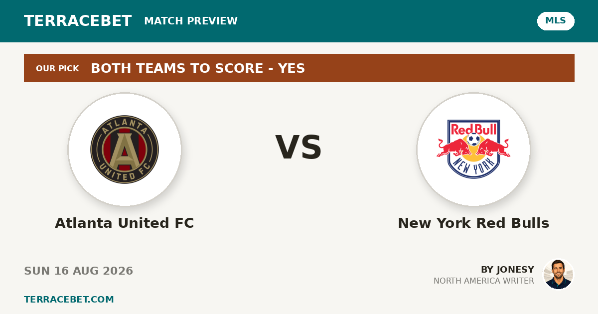 Atlanta United FC vs New York Red Bulls preview by Jonesy for TerraceBet