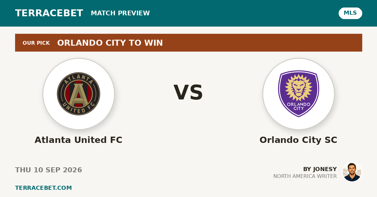 Atlanta United FC vs Orlando City SC preview by Jonesy for TerraceBet