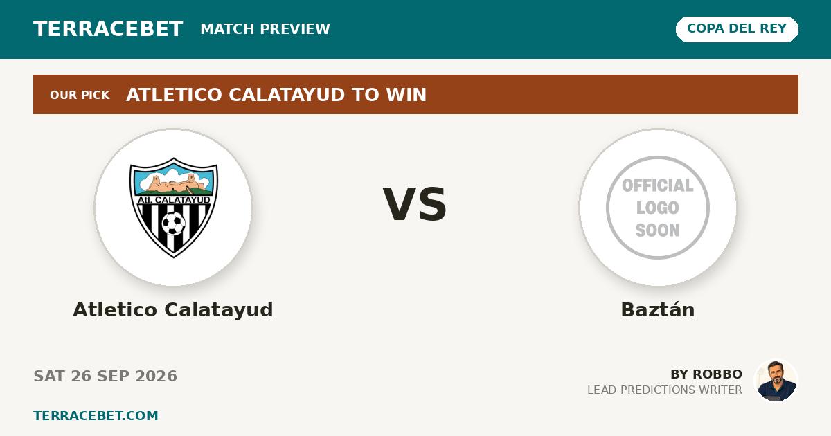 Atletico Calatayud vs Baztán preview by Robbo for TerraceBet