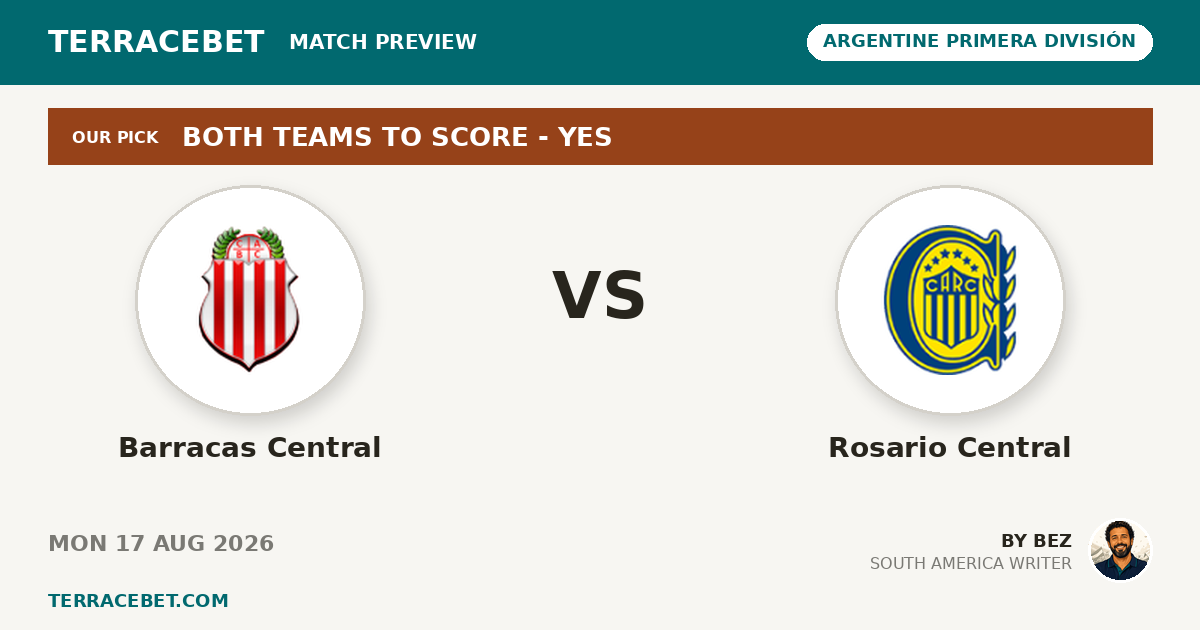 Barracas Central vs Rosario Central preview by Bez for TerraceBet