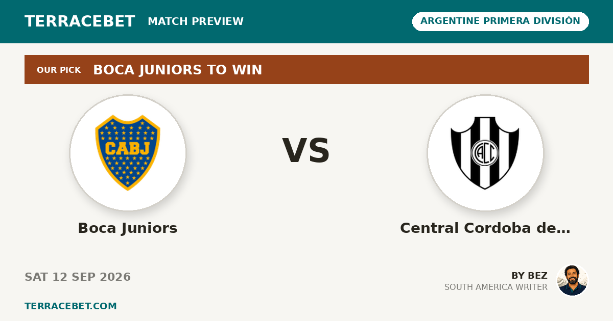 Boca Juniors vs Central Cordoba de Santiago preview by Bez for TerraceBet
