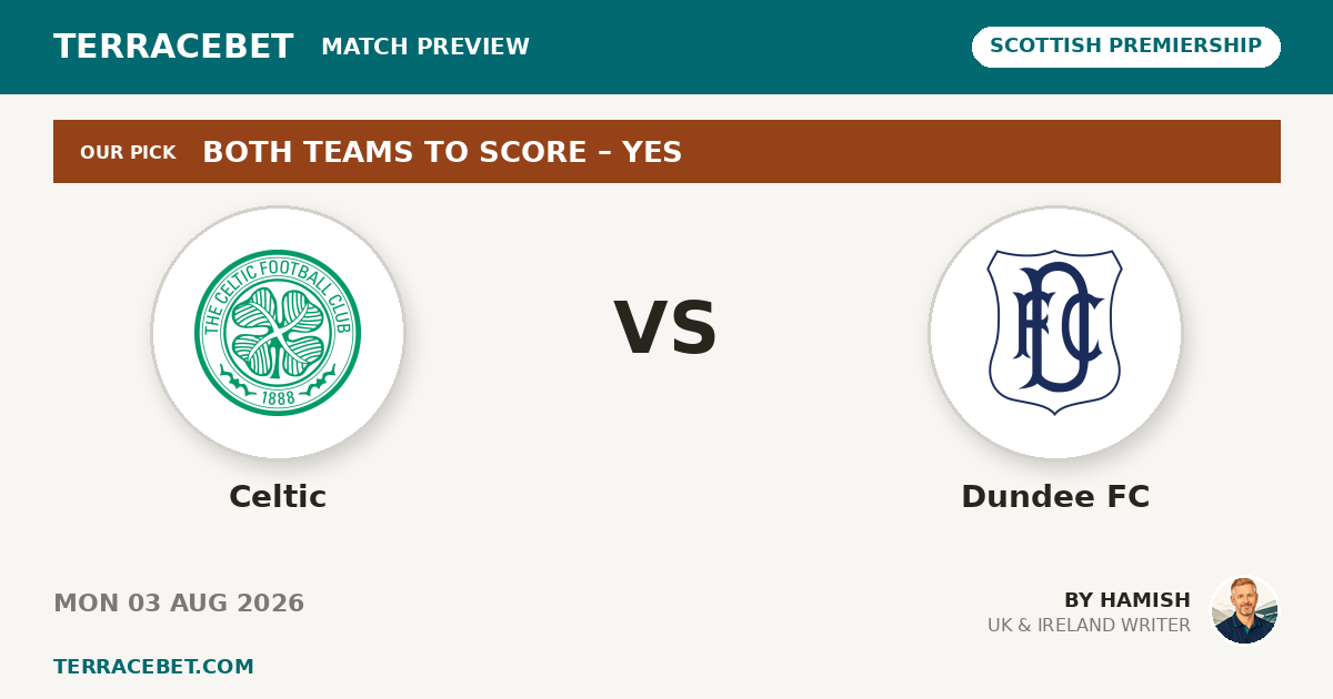 Celtic vs Dundee FC preview by Hamish for TerraceBet