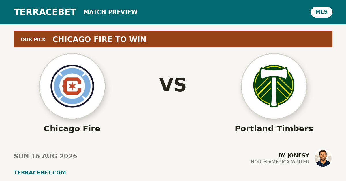 Chicago Fire vs Portland Timbers preview by Jonesy for TerraceBet