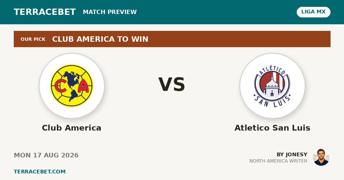 Club America vs Atletico San Luis preview by Jonesy for TerraceBet