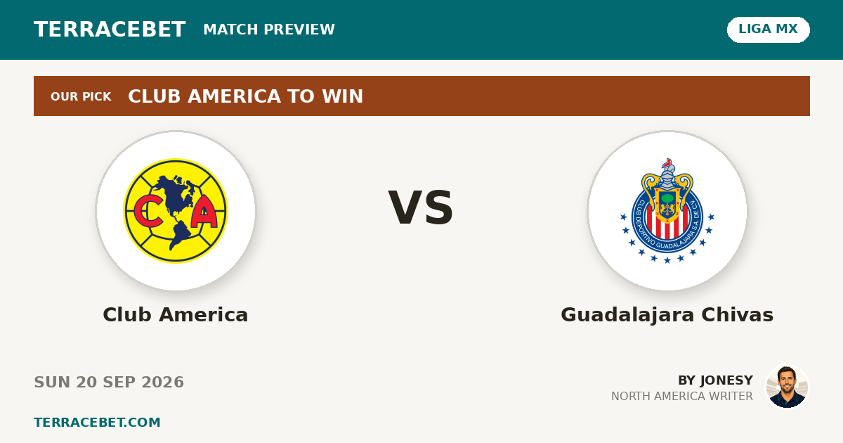 Club America vs Guadalajara Chivas preview by Jonesy for TerraceBet