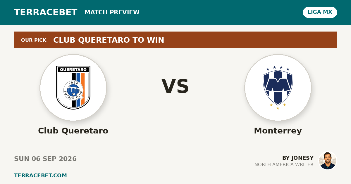 Club Queretaro vs Monterrey preview by Jonesy for TerraceBet