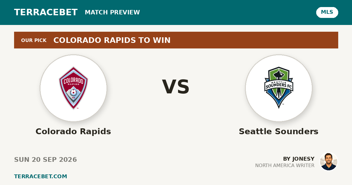 Colorado Rapids vs Seattle Sounders preview by Jonesy for TerraceBet