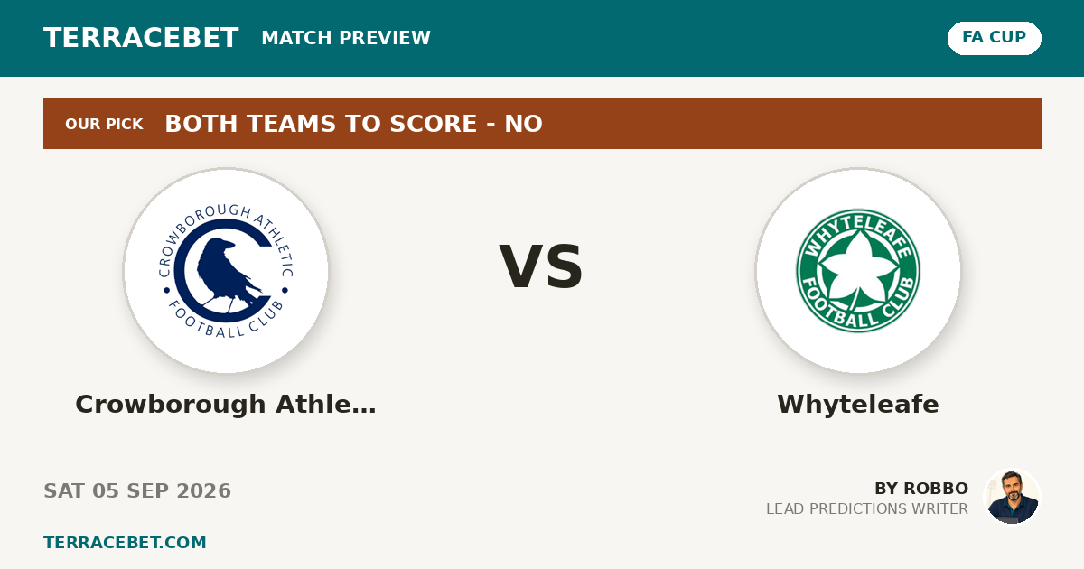 Crowborough Athletic vs Whyteleafe preview by Robbo for TerraceBet