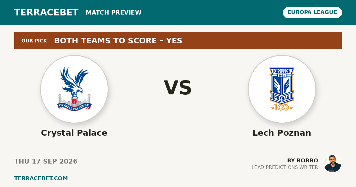 Crystal Palace vs Lech Poznan preview by Robbo for TerraceBet