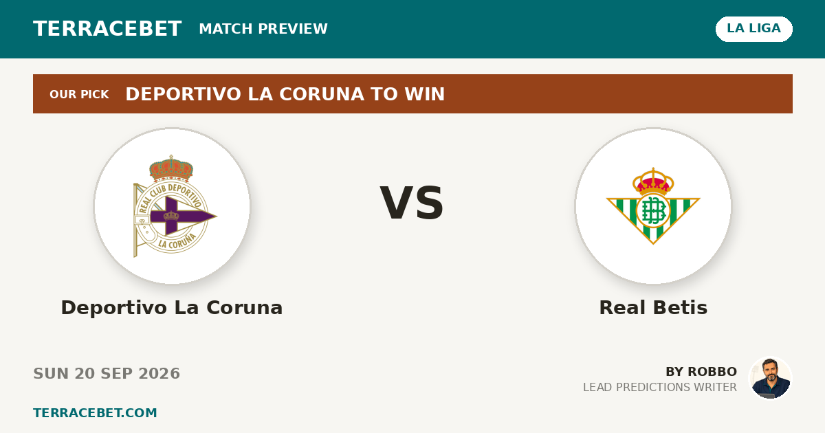 Deportivo La Coruna vs Real Betis preview by Robbo for TerraceBet