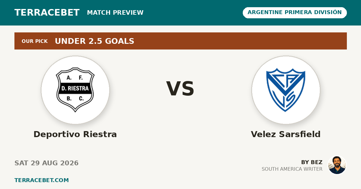 Deportivo Riestra vs Velez Sarsfield preview by Bez for TerraceBet