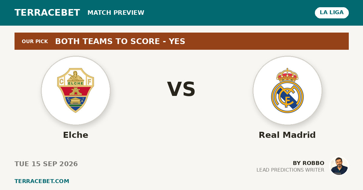 Elche vs Real Madrid preview by Robbo for TerraceBet