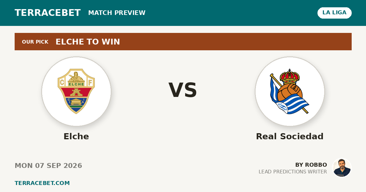 Elche vs Real Sociedad preview by Robbo for TerraceBet