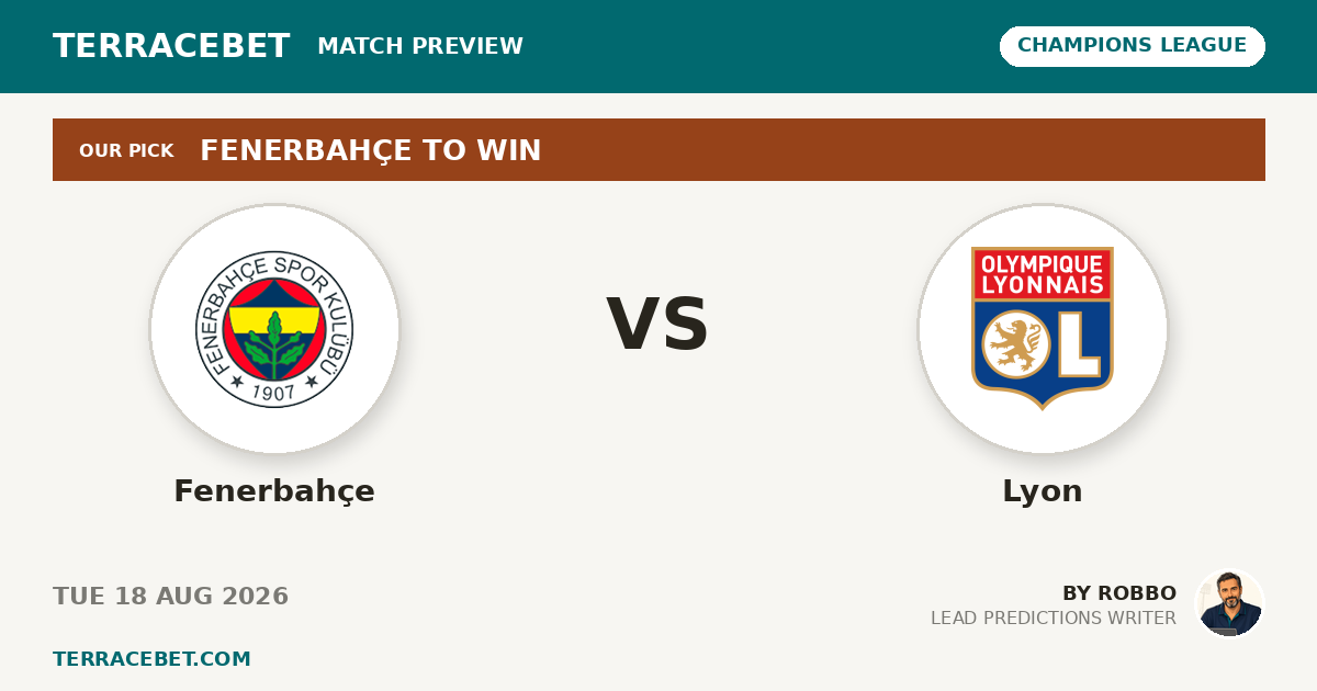 Fenerbahçe vs Lyon preview by Robbo for TerraceBet