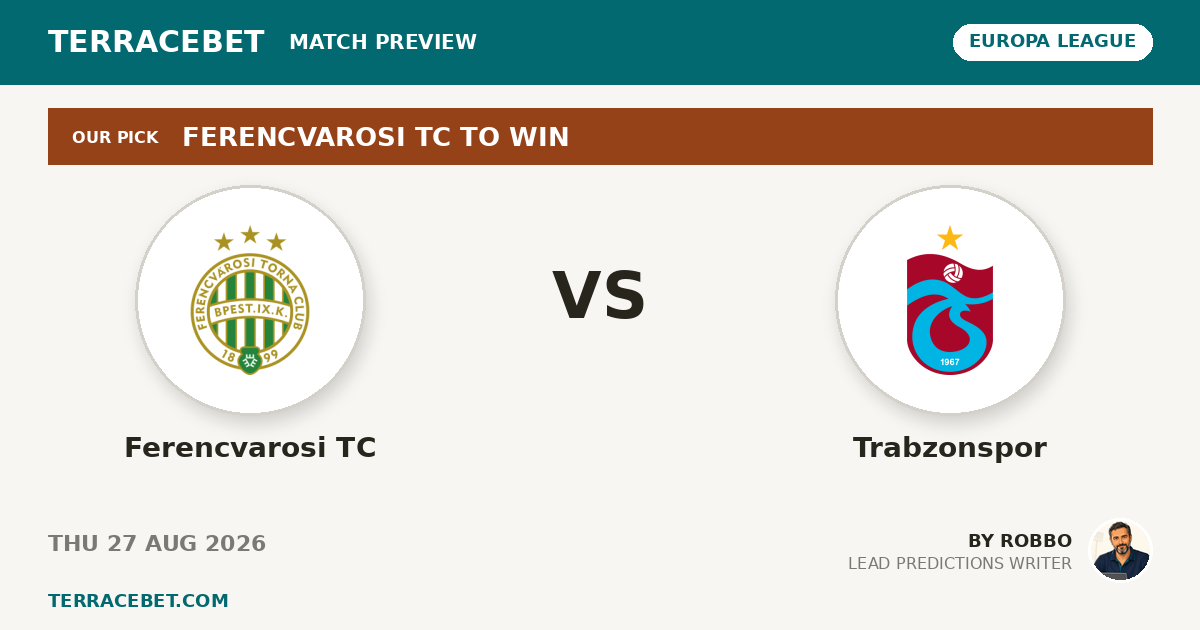 Ferencvarosi TC vs Trabzonspor preview by Robbo for TerraceBet