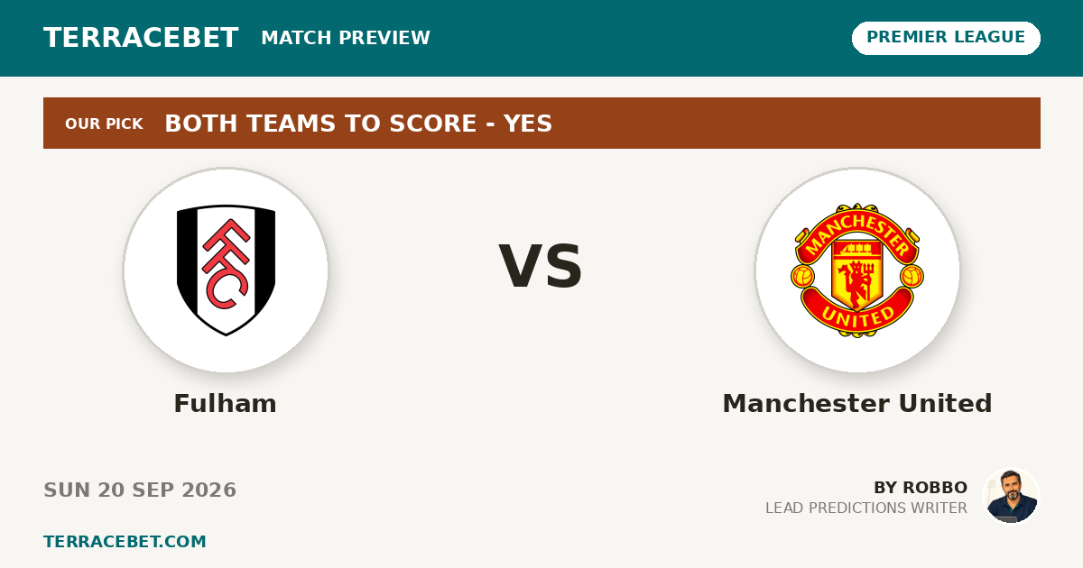 Fulham vs Manchester United preview by Robbo for TerraceBet