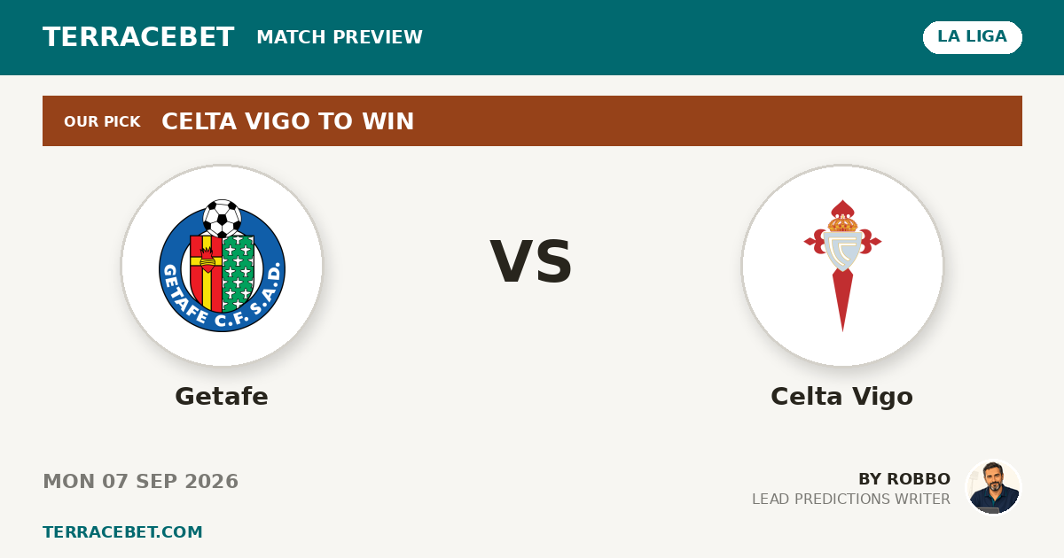 Getafe vs Celta Vigo preview by Robbo for TerraceBet
