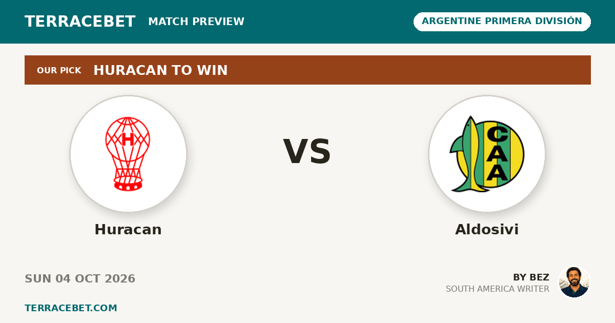 Huracan vs Aldosivi preview by Bez for TerraceBet