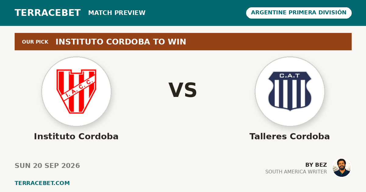 Instituto Cordoba vs Talleres Cordoba preview by Bez for TerraceBet