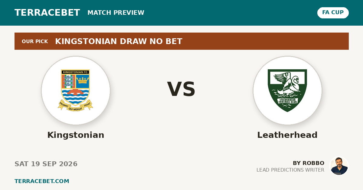 Kingstonian vs Leatherhead preview by Robbo for TerraceBet