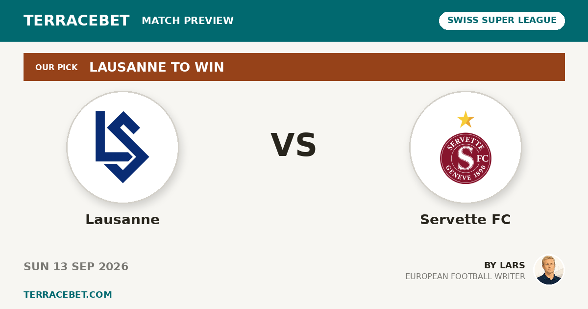 Lausanne vs Servette FC preview by Lars for TerraceBet