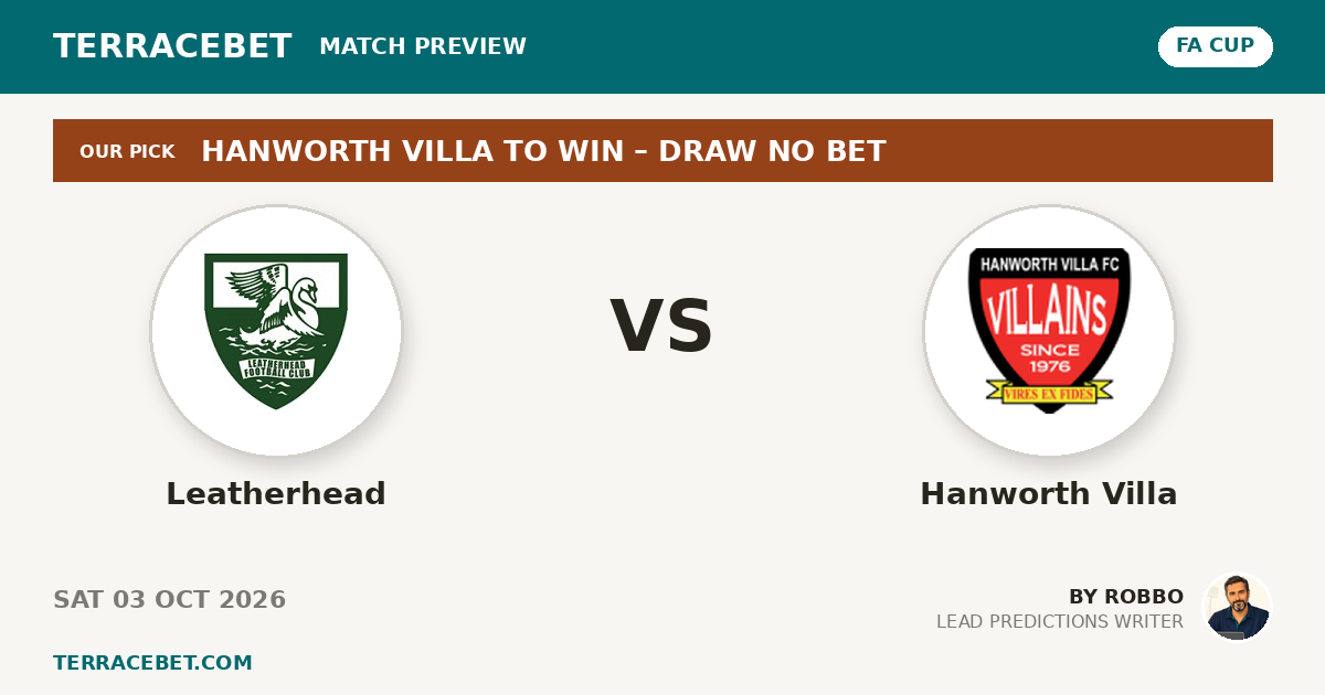 Leatherhead vs Hanworth Villa preview by Robbo for TerraceBet
