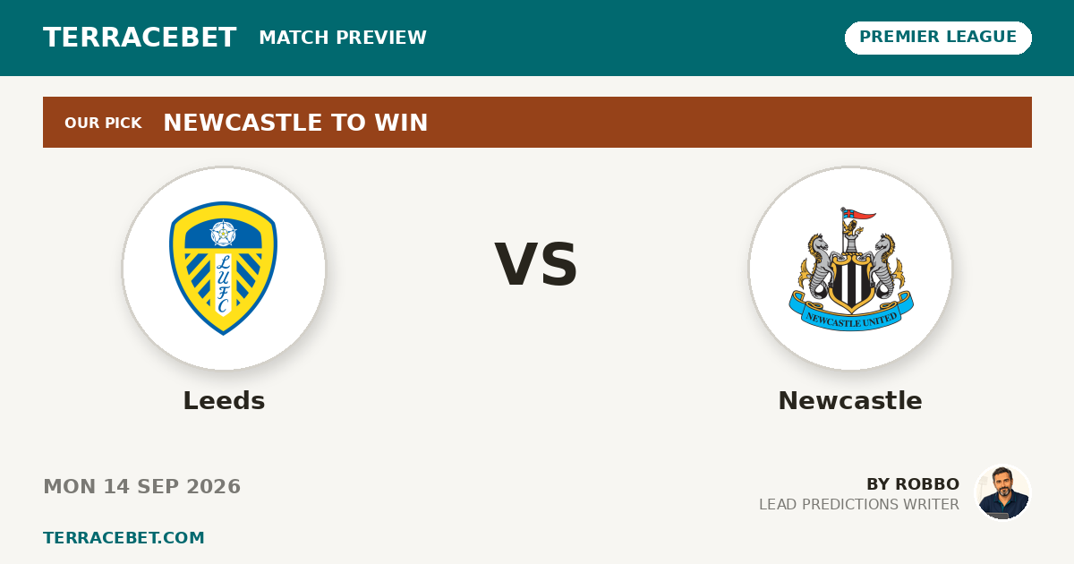 Leeds vs Newcastle preview by Robbo for TerraceBet