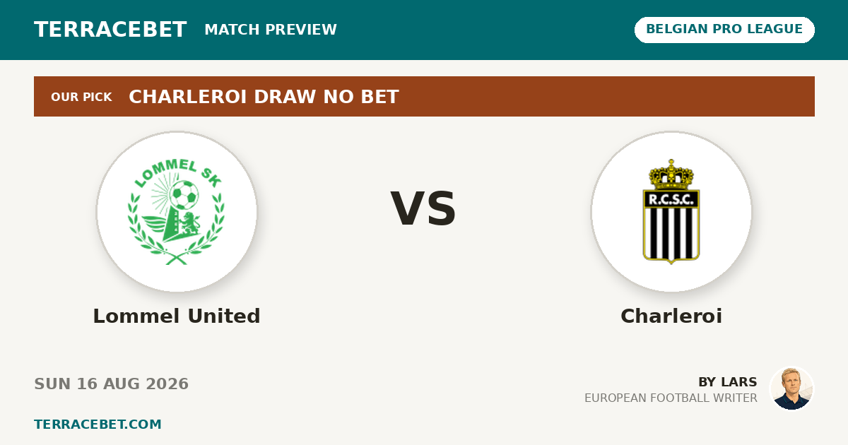 Lommel United vs Charleroi preview by Lars for TerraceBet