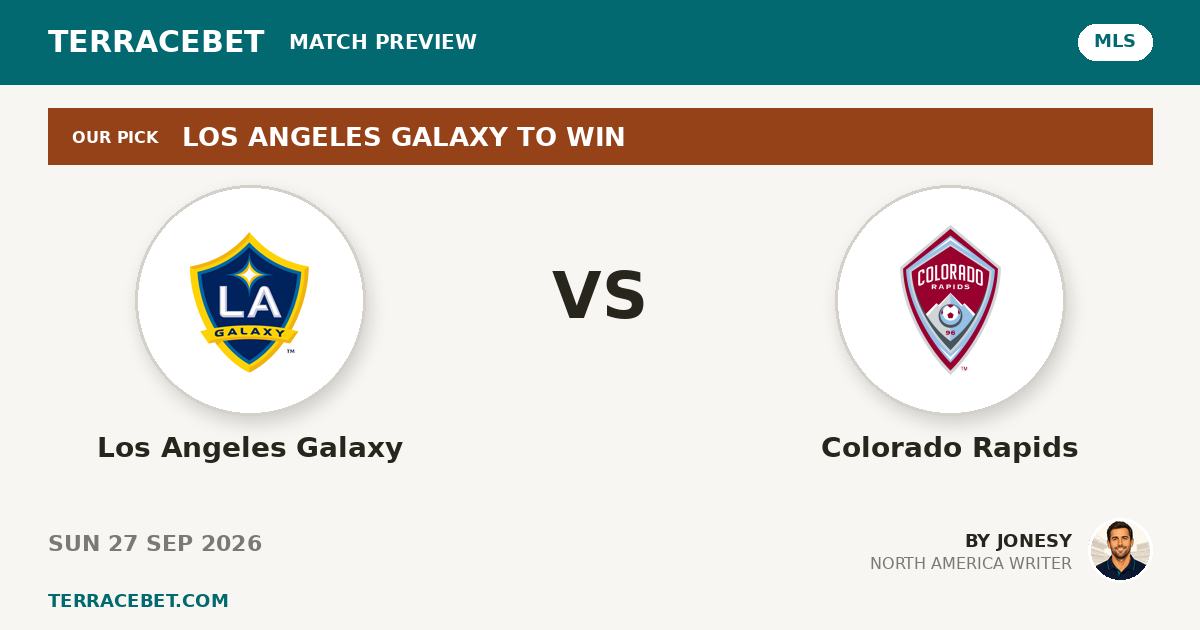 Los Angeles Galaxy vs Colorado Rapids preview by Jonesy for TerraceBet