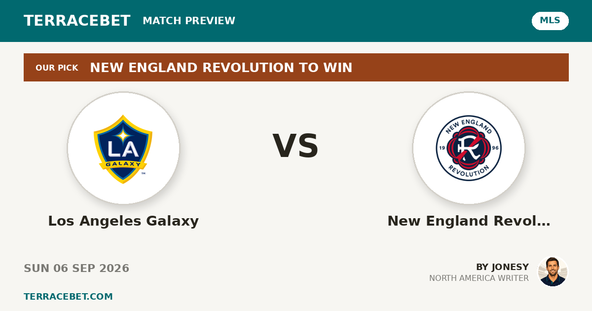 Los Angeles Galaxy vs New England Revolution preview by Jonesy for TerraceBet