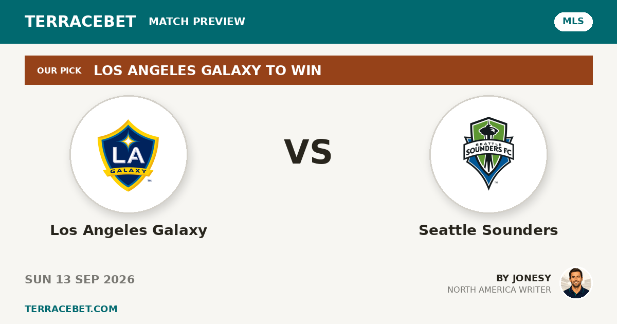 Los Angeles Galaxy vs Seattle Sounders preview by Jonesy for TerraceBet