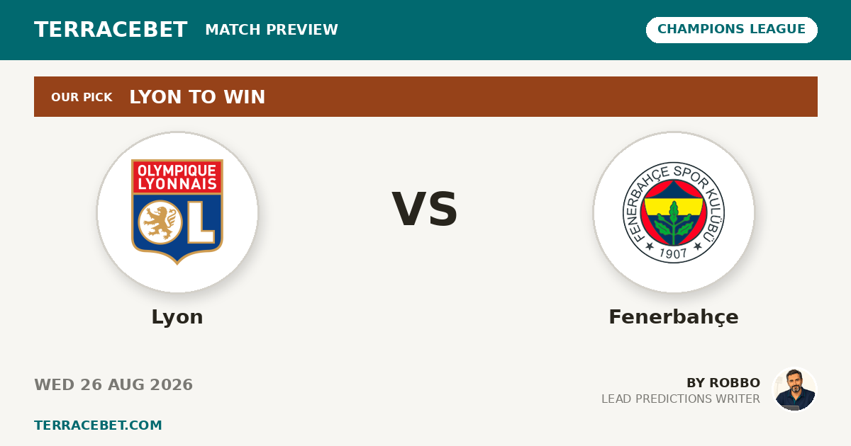 Lyon vs Fenerbahçe preview by Robbo for TerraceBet