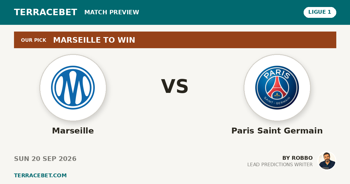 Marseille vs Paris Saint Germain preview by Robbo for TerraceBet