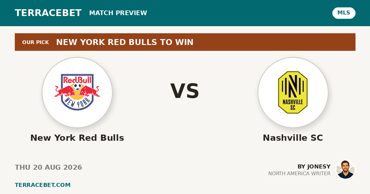 New York Red Bulls vs Nashville SC preview by Jonesy for TerraceBet