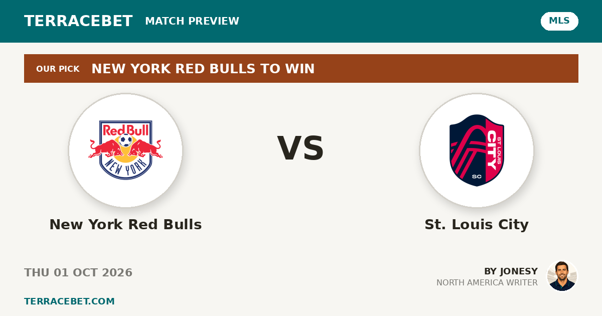 New York Red Bulls vs St. Louis City preview by Jonesy for TerraceBet