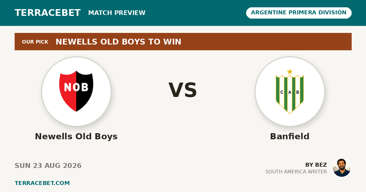 Newells Old Boys vs Banfield preview by Bez for TerraceBet