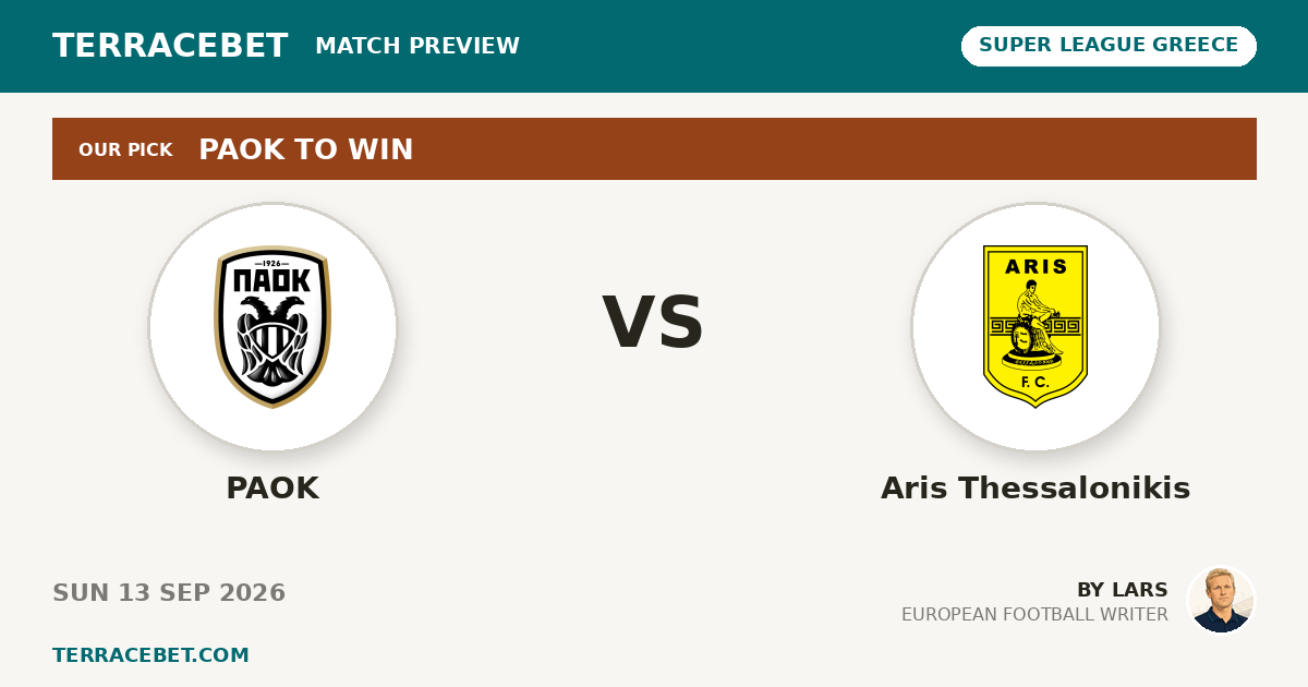 PAOK vs Aris Thessalonikis preview by Lars for TerraceBet