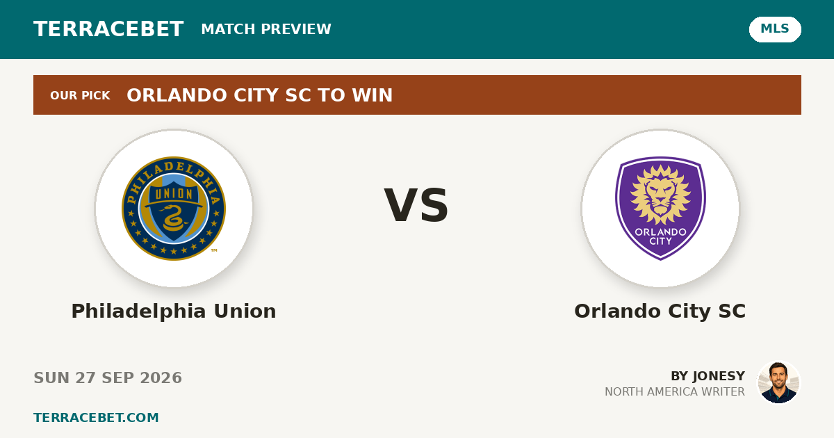 Philadelphia Union vs Orlando City SC preview by Jonesy for TerraceBet