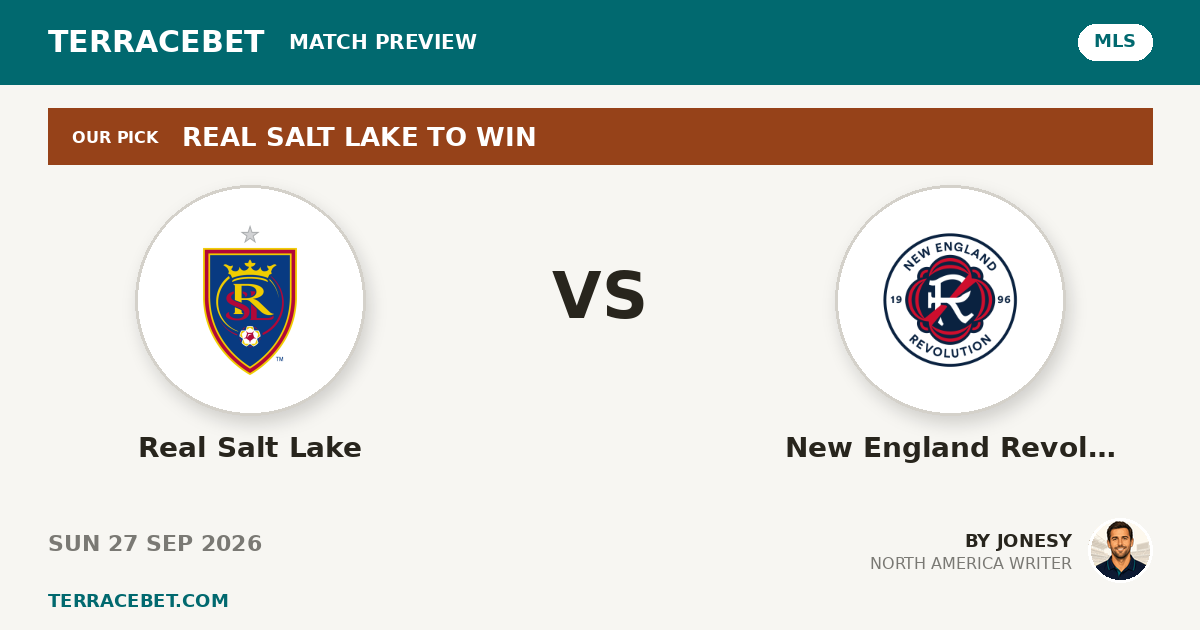 Real Salt Lake vs New England Revolution preview by Jonesy for TerraceBet