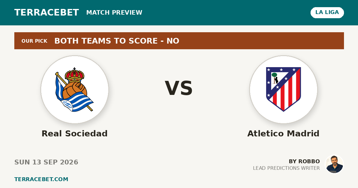 Real Sociedad vs Atletico Madrid preview by Robbo for TerraceBet