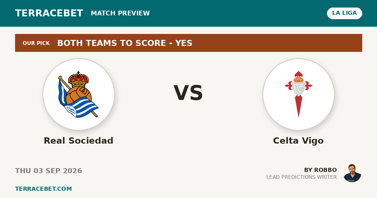 Real Sociedad vs Celta Vigo preview by Robbo for TerraceBet