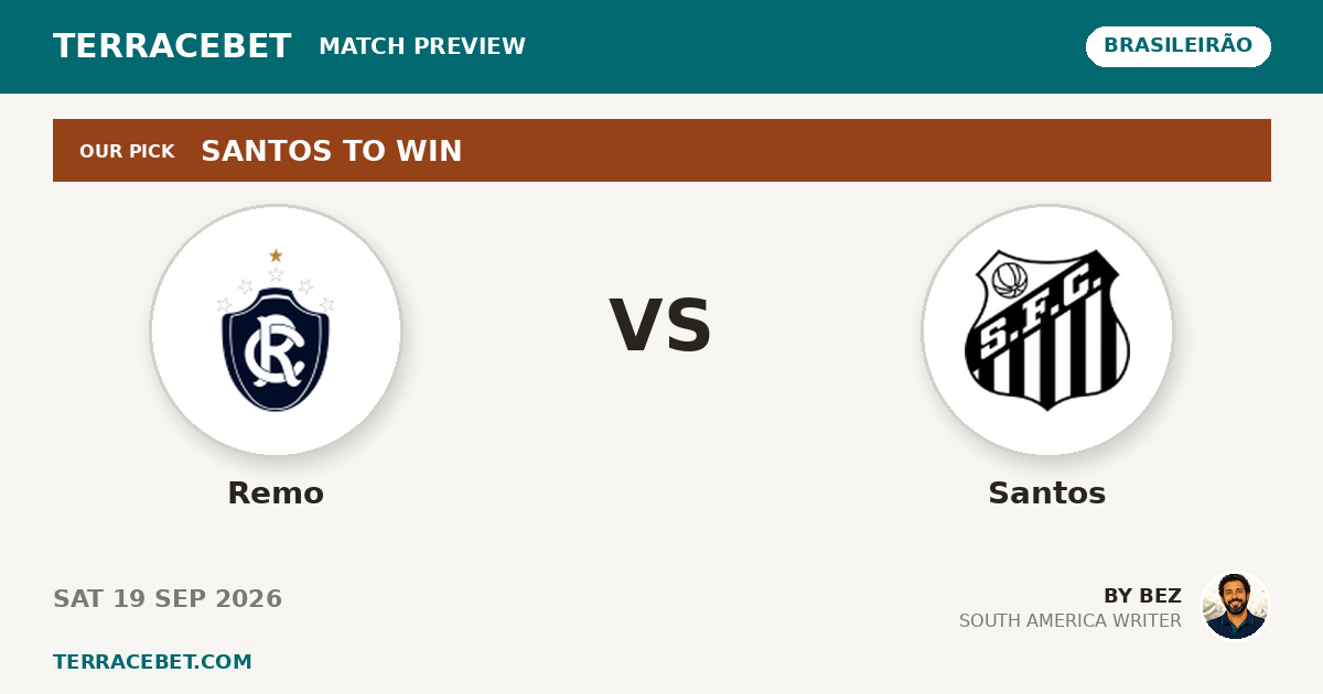 Remo vs Santos preview by Bez for TerraceBet