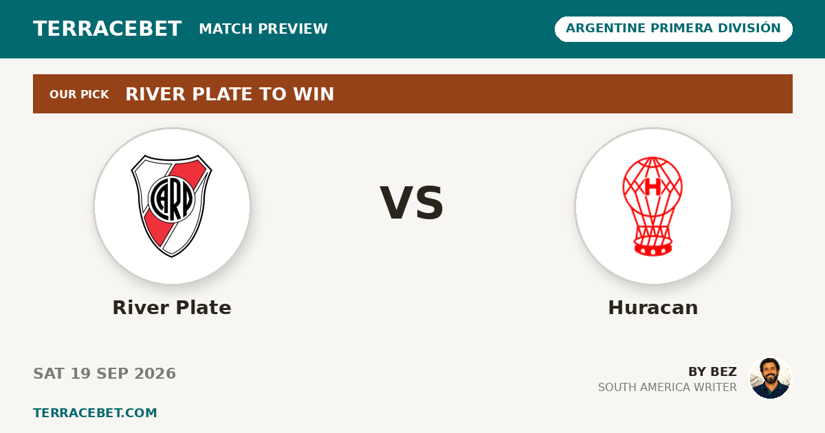 River Plate vs Huracan preview by Bez for TerraceBet
