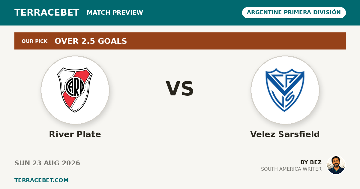 River Plate vs Velez Sarsfield preview by Bez for TerraceBet