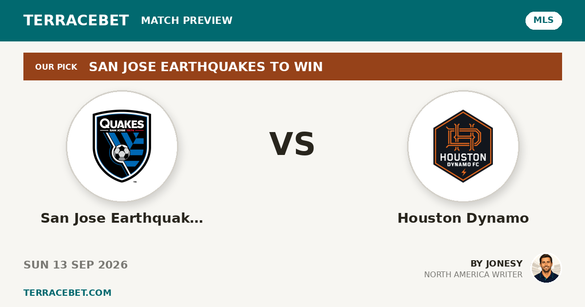 San Jose Earthquakes vs Houston Dynamo preview by Jonesy for TerraceBet