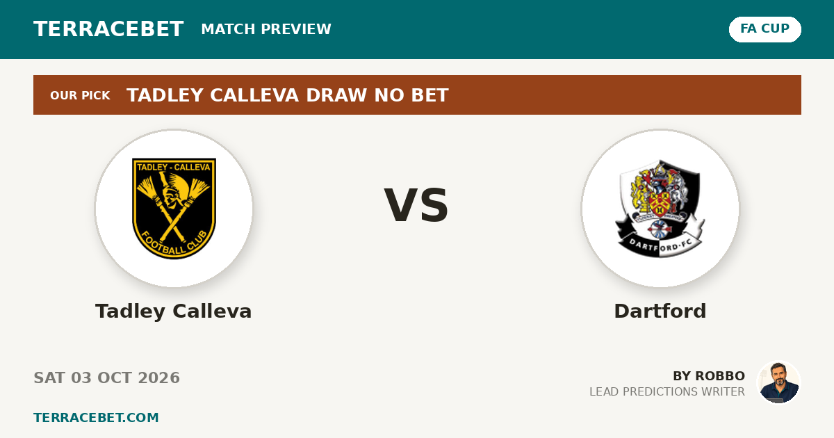 Tadley Calleva vs Dartford preview by Robbo for TerraceBet